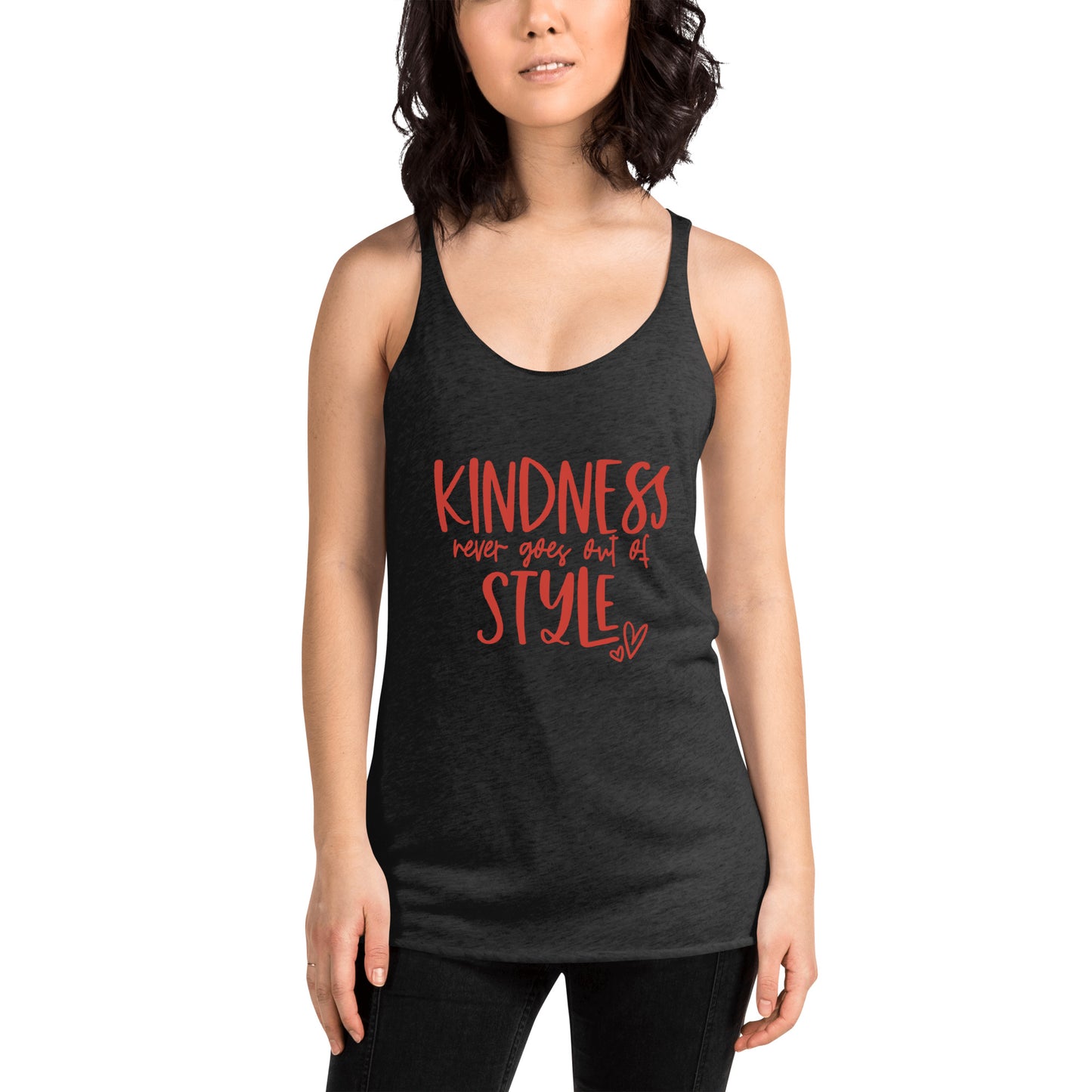 Kindness Never Goes Out of Style Racerback Tank